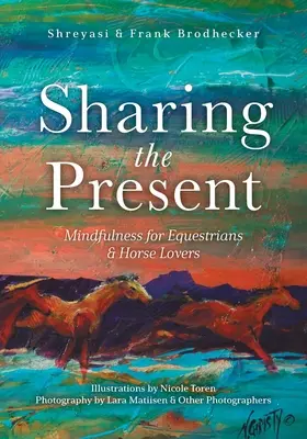 Sharing the Present: Mindfulness lovasoknak és lószerelmeseknek - Sharing the Present: Mindfulness for Equestrians and Horse Lovers