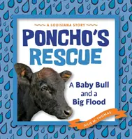 Poncho megmentése: A Baby Bull and a Big Flood - Poncho's Rescue: A Baby Bull and a Big Flood