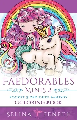 Faedorables Minis 2 - Zsebméretű aranyos fantasy színezőkönyv - Faedorables Minis 2 - Pocket Sized Cute Fantasy Coloring Book