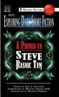 Exploring Dark Short Fiction #1: A Primer to Steve Rasnic Tem