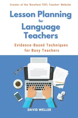 Óratervezés nyelvtanároknak: Bizonyítékalapú technikák elfoglalt tanároknak - Lesson Planning for Language Teachers: Evidence-Based Techniques for Busy Teachers