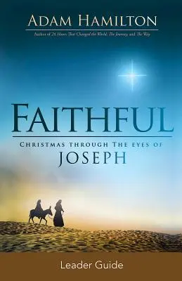 Hűséges vezetői útmutató: Karácsony József szemével - Faithful Leader Guide: Christmas Through the Eyes of Joseph