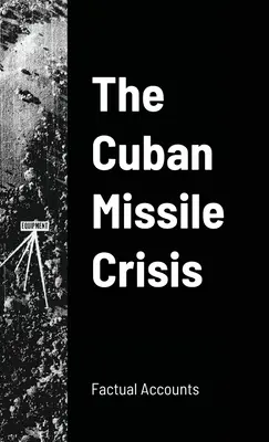 A kubai rakétaválság - The Cuban Missile Crisis