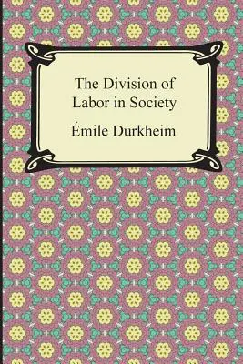 A munkamegosztás a társadalomban - The Division of Labor in Society