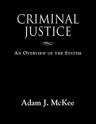 Büntető igazságszolgáltatás: A rendszer áttekintése - Criminal Justice: An Overview of the System