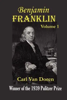 Benjamin Franklin, 1. kötet - Benjamin Franklin, Volume 1