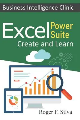 Excel Power Suite - Üzleti intelligencia klinika: Létrehozás és tanulás - Excel Power Suite - Business Intelligence Clinic: Create and Learn