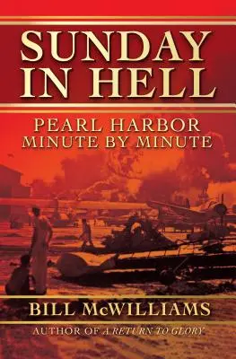 Vasárnap a pokolban: Pearl Harbor percről percre - Sunday in Hell: Pearl Harbor Minute by Minute