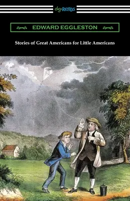 Nagy amerikaiak történetei kis amerikaiaknak - Stories of Great Americans for Little Americans