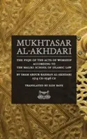 Mukhtasar al-Akhdari: Az istentiszteleti cselekmények filqh-ja az iszlám jog maliki iskolája szerint - Mukhtasar al-Akhdari: The Fiqh of the Acts of Worship According to the Maliki School of Islamic Law