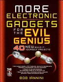 További elektronikus kütyük a gonosz zseniknek: 40 új Build-It-Yourself Projektek - More Electronic Gadgets for the Evil Genius: 40 New Build-It-Yourself Projects