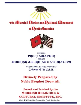 A valódi mór amerikai nemzetiség hivatalos kihirdetése: Nyilvános terjesztésre előkészített fekete-fehér kiadás - Official Proclamation of Real Moorish American Nationality: Black and White Edition Prepared for Public Distribution