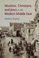 Dějiny muslimů, křesťanů a židů na Blízkém východě - A History of Muslims, Christians, and Jews in the Middle East