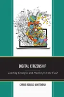 Digitális állampolgárság: Tanítási stratégiák és gyakorlatok a gyakorlatból - Digital Citizenship: Teaching Strategies and Practice from the Field