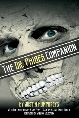 The Dr. Phibes Companion: A klasszikus Vincent Price horrorfilmsorozat morbid-romantikus története - The Dr. Phibes Companion: The Morbidly Romantic History of the Classic Vincent Price Horror Film Series