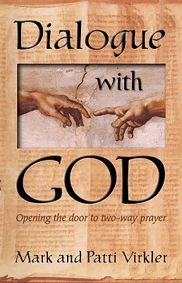 Párbeszéd Istennel: A kétirányú ima ajtajának megnyitása - Dialogue with God: Opening the Door to Two-Way Prayer