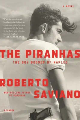 The Piranhas: A nápolyi fiúfőnökök: A Novel - The Piranhas: The Boy Bosses of Naples: A Novel