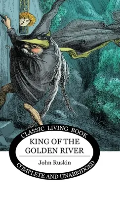 Az arany folyó királya - King of the Golden River