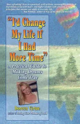 Megváltoztatnám az életem, ha több időm lenne - I'd Change My Life If I Had More Time