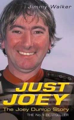 Just Joey: Joey Dunlop története - Just Joey: The Joey Dunlop Story