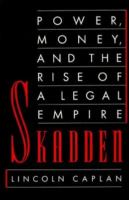 Skadden: Hatalom, pénz és egy jogi birodalom felemelkedése - Skadden: Power, Money, and the Rise of a Legal Empire