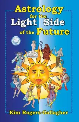 A jövő világos oldalának asztrológiája - Astrology for the Light Side of the Future