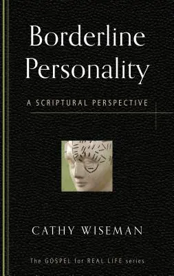 Borderline személyiség: A Scriptural Perspective - Borderline Personality: A Scriptural Perspective