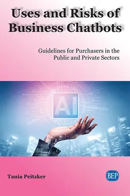 Az üzleti chatbotok felhasználása és kockázatai: Iránymutatások a köz- és magánszektorbeli beszerzők számára - Uses and Risks of Business Chatbots: Guidelines for Purchasers in the Public and Private Sectors