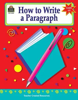 Hogyan írjunk bekezdést, 6-8. osztályosok - How to Write a Paragraph, Grades 6-8