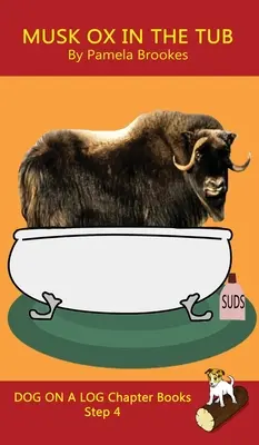 Musk Ox In The Tub Chapter Book: (Step 4) Sound Out Books (systematic decodable) Help Developing Readers, including Those with Dyslexia, Learn to Read