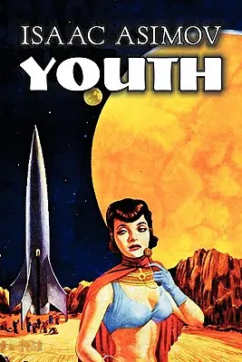 Youth by Isaac Asimov, Tudományos fantasztikum, Kaland, Fantasy - Youth by Isaac Asimov, Science Fiction, Adventure, Fantasy