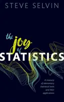 A statisztika öröme: Az elemi statisztikai eszközök és alkalmazásuk kincstára - The Joy of Statistics: A Treasury of Elementary Statistical Tools and Their Applications