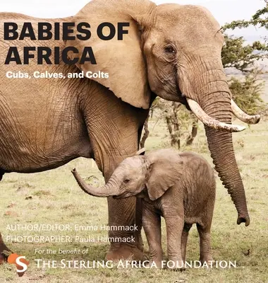 Afrika gyermekei: Cubs, Calves and Colts - Babies of Africa: Cubs, Calves and Colts
