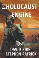 A holokauszt motorja: Egy poszt-apokaliptikus pandémiás thriller - The Holocaust Engine: A Post-Apocalyptic Pandemic Thriller