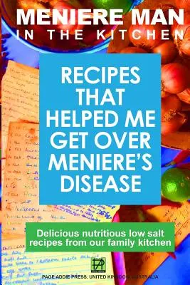 Meniere Man a konyhában: Receptek, amelyek segítettek túllépni a Meniere-kóron - Meniere Man In The Kitchen: Recipes That Helped Me Get Over Meniere's