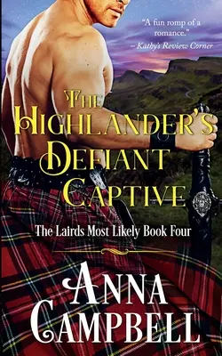 A Highlander dacos foglya: The Lairds Most Likely Book 4 - The Highlander's Defiant Captive: The Lairds Most Likely Book 4