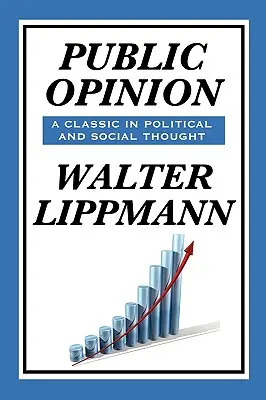 Walter Lippmann: Közvélemény - Public Opinion by Walter Lippmann