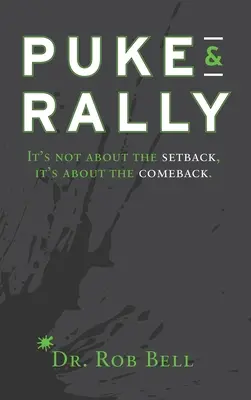 Puke & Rally: Nem a visszaesésről szól, hanem a visszatérésről - Puke & Rally: It's not about the setback, it's about the comeback