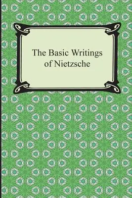 Nietzsche alapvető írásai - The Basic Writings of Nietzsche