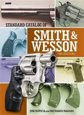 A Smith & Wesson standard katalógusa - Standard Catalog of Smith & Wesson