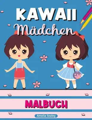 Kawaii lány kifestőkönyv: Kawaii kifestőkönyv, anime lány kifestő lapok, manga jelenetek a kikapcsolódáshoz és stresszoldáshoz - Kawaii Mdchen Malbuch: Kawaii-Malbuch, Anime-Mdchen-Malvorlagen, Manga-Szenen zur Entspannung und zum Stressabbau