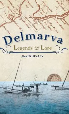 Delmarva Legendák és mondák - Delmarva Legends & Lore