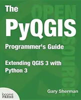 A Pyqgis programozói kézikönyv: A Qgis 3 bővítése Python 3-mal - The Pyqgis Programmer's Guide: Extending Qgis 3 with Python 3