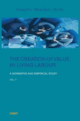 Értékteremtés élő munkával: A Normative and Empirical Study - Vol. 2. - The Creation of Value by Living Labour: A Normative and Empirical Study - Vol. 2