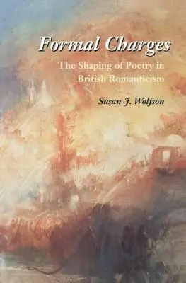 Hivatalos vádak: A költészet formálása a brit romantikában - Formal Charges: The Shaping of Poetry in British Romanticism