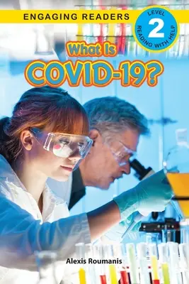 Mi az a COVID-19? (Engaging Readers, 2. szint) - What Is COVID-19? (Engaging Readers, Level 2)