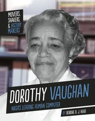 Dorothy Vaughan: a Nasa vezető emberi számítógépe - Dorothy Vaughan: Nasa's Leading Human Computer