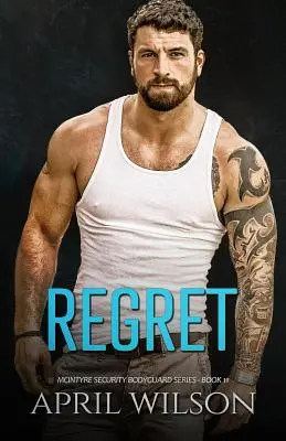 Megbánás: (McIntyre biztonsági testőr sorozat - 11. könyv) - Regret: (McIntyre Security Bodyguard Series - Book 11)