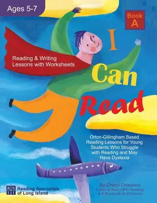 I Can Fly Reading Program - A könyv, online játékok elérhetők: Orton-Gillingham-alapú olvasási leckék olyan kisdiákoknak, akiknek nehézségeik vannak az olvasással és a Ma - I Can Fly Reading Program - Book A, Online Games Available: Orton-Gillingham Based Reading Lessons for Young Students Who Struggle with Reading and Ma