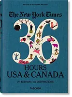 The New York Times 36 Hours. USA és Kanada. 3. kiadás - The New York Times 36 Hours. USA & Canada. 3rd Edition